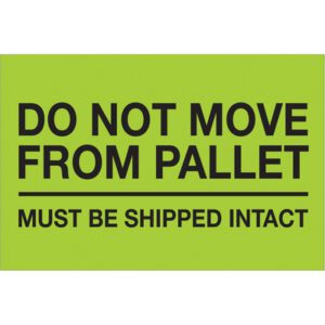 The MH-USA 4 x 6 fluorescent green labels, stating Do Not Move From Pallet, feature bold black text with the warning MUST BE SHIPPED INTACT, serving as a precautionary beacon. Sold in rolls of 500.