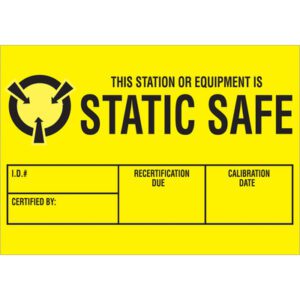 A yellow sign with black encircling arrows and a pointed shape symbol indicates static safety. It reads: This station or equipment is static safe. Sections for I.D. #, Certified By, Recertification Due, and Calibration Date are blank. Fits MH-USA 1 3/4 x 2 1/2 - Static Safe Labels (500/Roll).