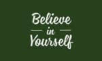 The image features Believe in Yourself in elegant white cursive, centrally placed on a dark green Justrite Mat, named 195 Believe In Self 3X5 Gn.