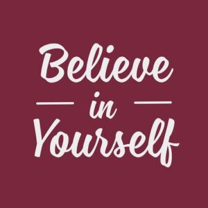 A maroon Justrite Mat reads Believe in Yourself in white cursive, similar to an inspiring sign at 195 Believe In Self 3X5 Rd.