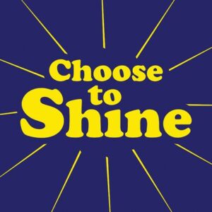 Bold yellow text on a blue background reads Choose to Shine, with yellow lines radiating like sunbeams, capturing the optimistic spirit of the Justrite Mat,195 Choose To Shine 3X5 Bu design.