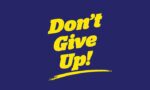 Dynamic slanted bold yellow text on a dark blue backdrop spells out Don’t Give Up!” like Justrite Mat, 195 DonT Give Up 3X5 Bu, radiating an upbeat vibe. A vibrant yellow underline highlights the phrases motivational tone, reinforcing perseverance as essential.