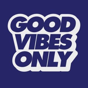 Thick, shadowed white text on a dark blue background reads GOOD VIBES ONLY, resembling the motivational and striking design of the Justrite Mat,195 Good Vibes Only 3X5 Bu—a perfect addition for positivity in any space.