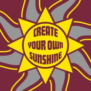 A yellow sun with Create Your Own Sunshine in bold red text is at the center, similar to a vintage Justrite Mat. The maroon background features wavy yellow and gray lines radiating outward, capturing the vibrant essence of the 195 Create Sunshine 4X6 Rd mat.