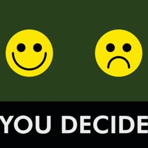 The Justrite Mat, 195 You Decide 4X6 Gn features two yellow smiley faces on a dark green backdrop—one happy, one sad. YOU DECIDE is boldly printed in white capital letters on black below them. This statement piece perfectly captures your mood of the day.