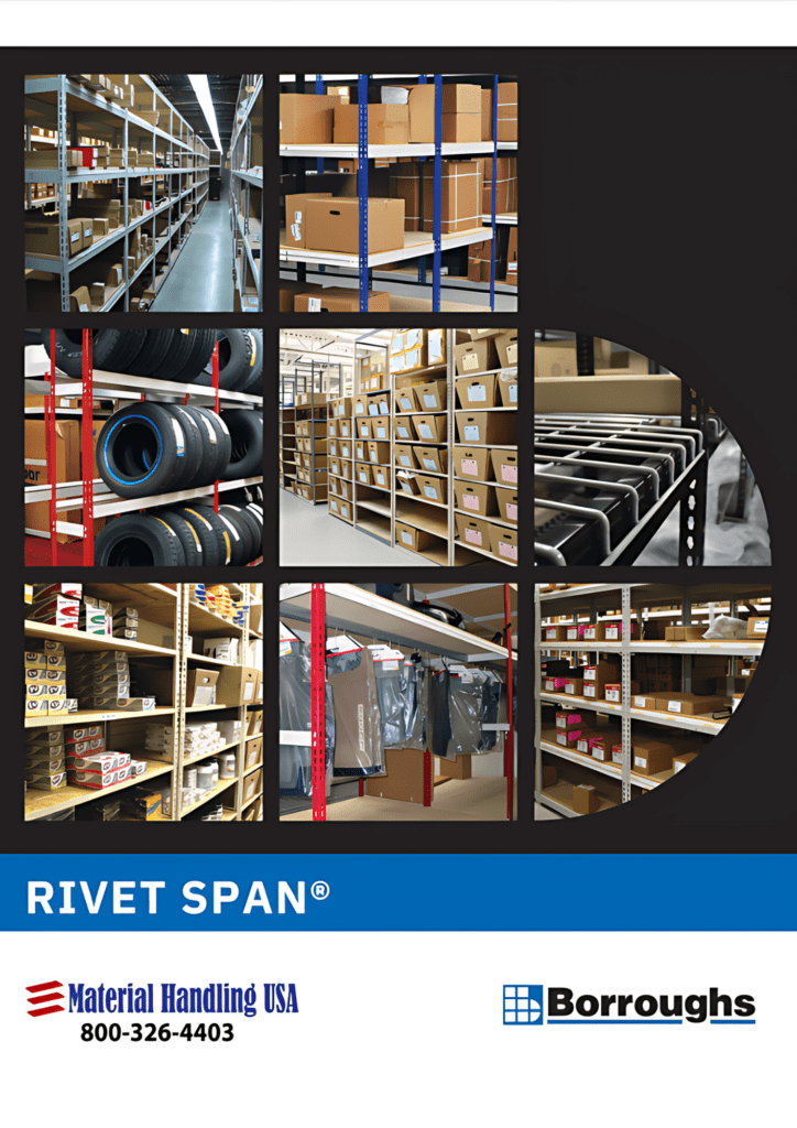 Collage of storage solutions featuring boltless shelving, racks with boxes, tires, and clothing. The material is branded with Rivet Span and logos for Material Handling USA and Borroughs. Contact number: 800-326-4403.