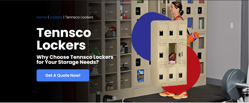 A Tennsco Lockers webpage displays a person storing items in a gym locker. The text reads, Why Choose Tennsco Lockers for Your Storage Needs in Educational Settings? with a prominent Get A Quote Now! button. Various lockers are visible in the background, ideal for schools and more.